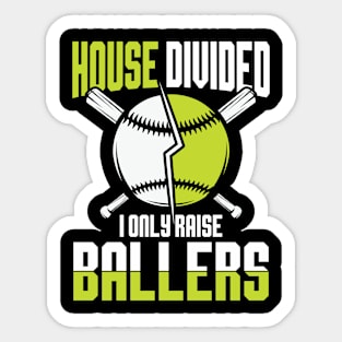 House Divided I Only Raise Ballers Sticker